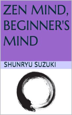  Zen Mind, Beginner's Mind: Eine Reise zum Kern der Selbstheilung